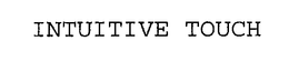 INTUITIVE TOUCH trademark