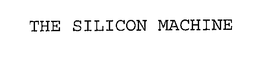 THE SILICON MACHINE trademark