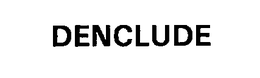 DENCLUDE trademark