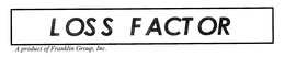 LOSS FACTOR A PRODUCT OF FRANKLIN GROUP INC trademark