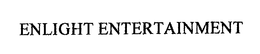 ENLIGHT ENTERTAINMENT trademark