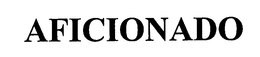AFICIONADO trademark