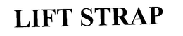 LIFT STRAP trademark