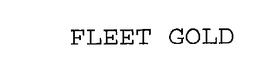 FLEET GOLD trademark