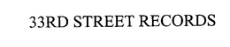 33RD STREET RECORDS trademark