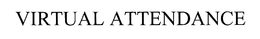 VIRTUAL ATTENDANCE trademark