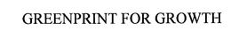 GREENPRINT FOR GROWTH trademark