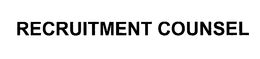 RECRUITMENT COUNSEL trademark