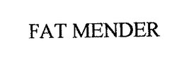 FAT MENDER trademark