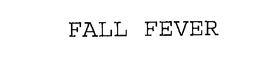 FALL FEVER trademark