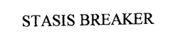 STASIS BREAKER trademark