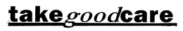 TAKEGOODCARE trademark