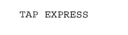 TAP EXPRESS trademark
