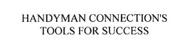HANDYMAN CONNECTION'S TOOLS FOR SUCCESS trademark