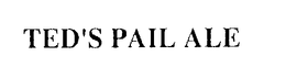 TED'S PAIL ALE trademark