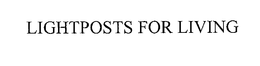 LIGHTPOSTS FOR LIVING trademark