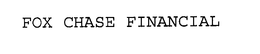 FOX CHASE FINANCIAL trademark