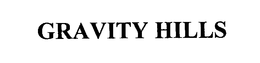 GRAVITY HILLS trademark