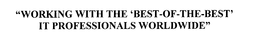 "WORKING WITH THE 'BEST-OF-THE-BEST' ITPROFESSIONALS WORLDWIDE" trademark