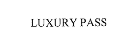 LUXURY PASS trademark
