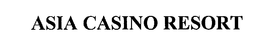 ASIA CASINO RESORT trademark