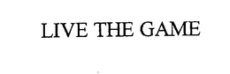 LIVE THE GAME trademark