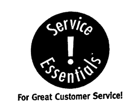 SERVICE! ESSENTIALS FOR GREAT CUSTOMER SERVICE! trademark
