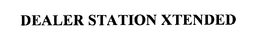 DEALER STATION XTENDED trademark