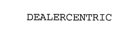 DEALERCENTRIC trademark