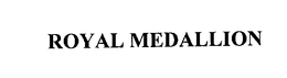 ROYAL MEDALLION trademark