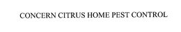CONCERN CITRUS HOME PEST CONTROL trademark