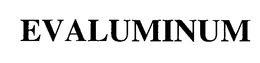 EVALUMINUM trademark