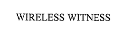 WIRELESS WITNESS trademark