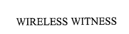 WIRELESS WITNESS trademark