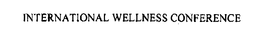 INTERNATIONAL WELLNESS CONFERENCE trademark