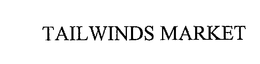 TAILWINDS MARKET trademark