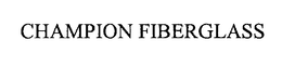 CHAMPION FIBERGLASS trademark