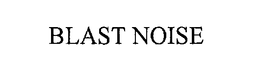 BLAST NOISE trademark