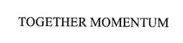 TOGETHER MOMENTUM trademark
