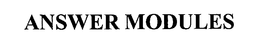 ANSWER MODULES trademark