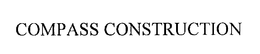 COMPASS CONSTRUCTION trademark
