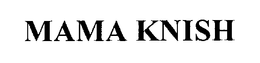 MAMA KNISH trademark