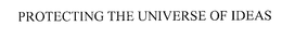 PROTECTING THE UNIVERSE OF IDEAS trademark