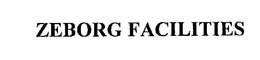 ZEBORG FACILITIES trademark