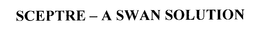SCEPTRE A SWAN SOLUTION trademark