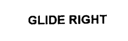 GLIDE RIGHT trademark