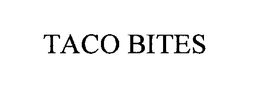 TACO BITES trademark
