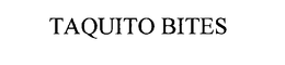 TAQUITO BITES trademark