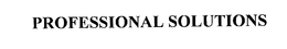 PROFESSIONAL SOLUTIONS trademark