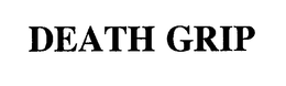 DEATH GRIP trademark